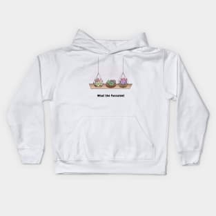 What the Fucculent Kids Hoodie